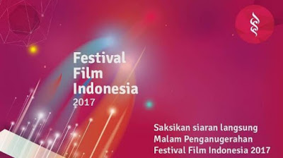 Daftar Lengkap Nama Para Pemenang Festival Film Indonesia (FFI) 2017